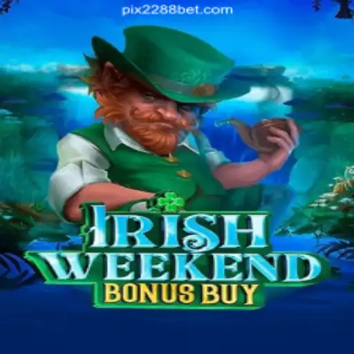 Explore the Thrills of IrishWeekendBonusBuy on 2288bet.COM Platform-Oficial Slots Brasil