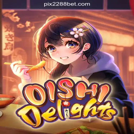 Discover the Exciting World of OishiDelights on the 2288bet.COM Platform-Oficial Slots Brasil